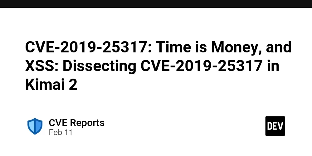 CVE-2019-25317: Time is Money, and XSS: Dissecting CVE-2019-25317 in Kimai 2